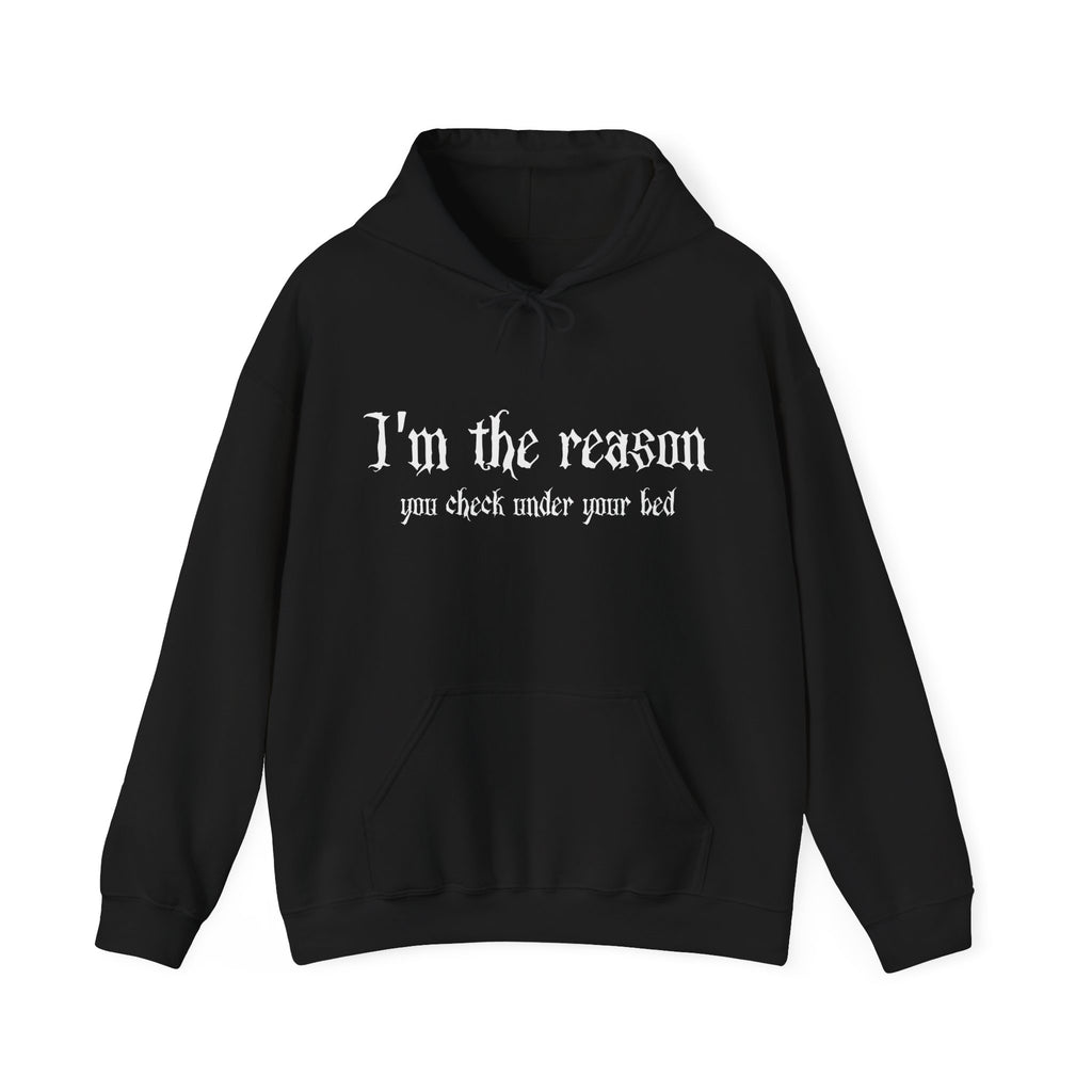 Gothic Hoodie  I'm The Reason You Check Under Your Bed  Black Dark Humor Unisex Sweatshirt