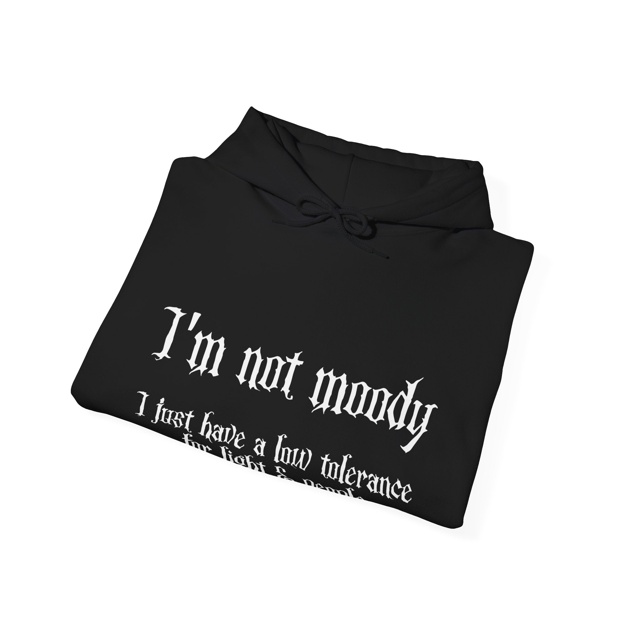 I'm not moody... Gothic Hoodie