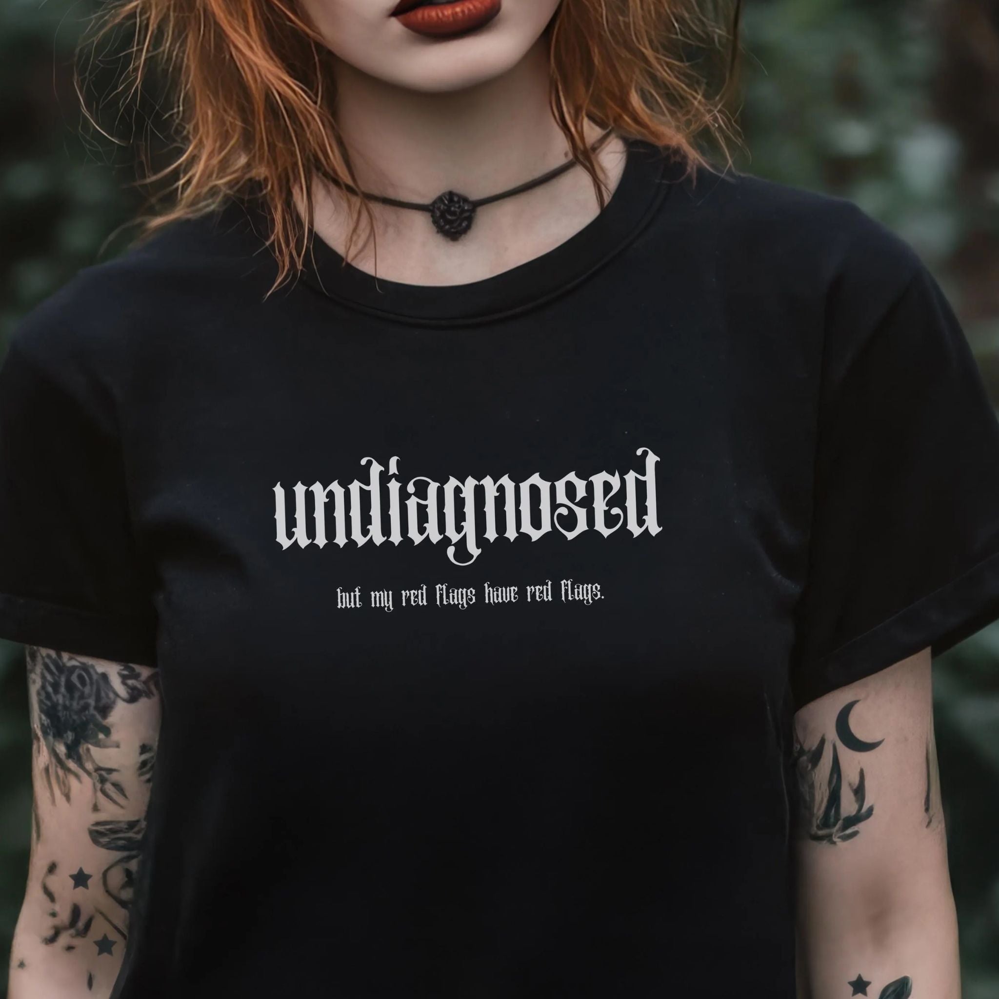Funny Gothic T-Shirt "Undiagnosed, but my red flags have red flags"