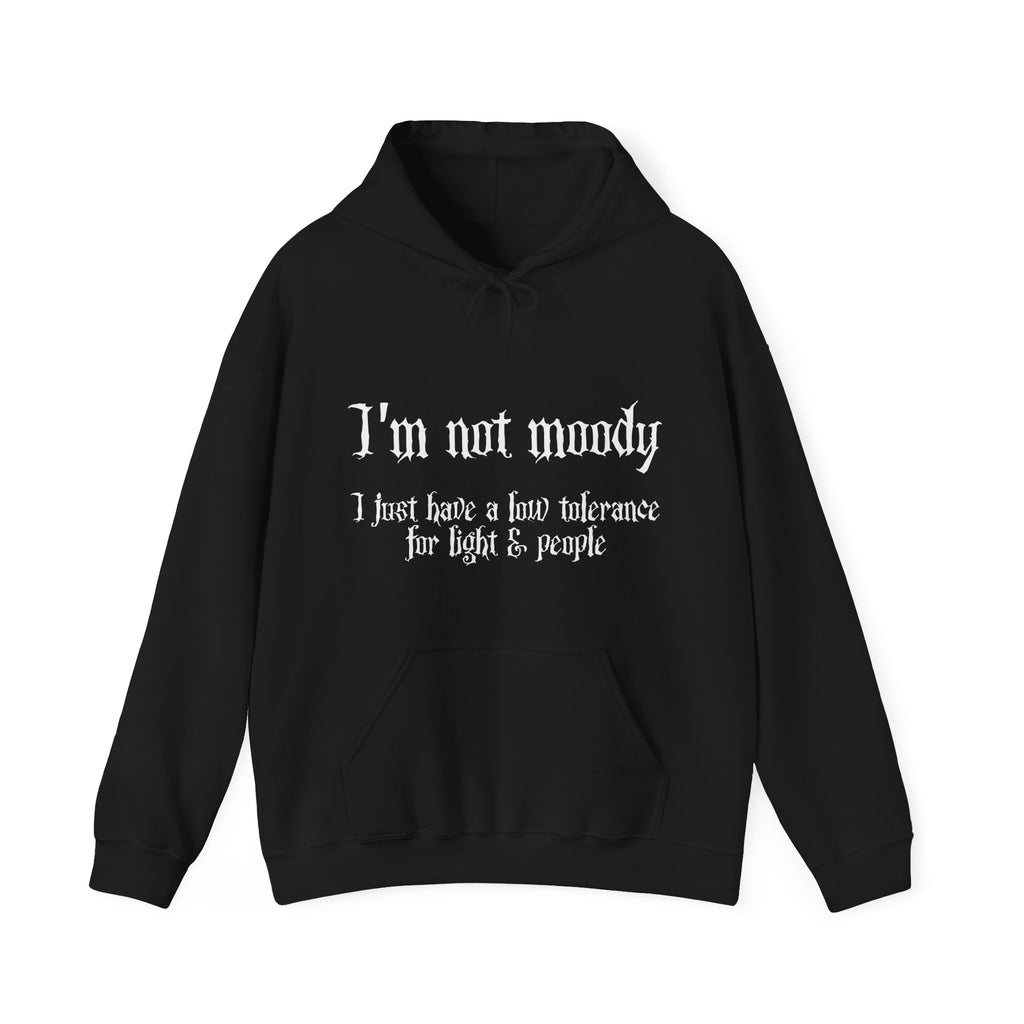 I'm not moody... Gothic Hoodie
