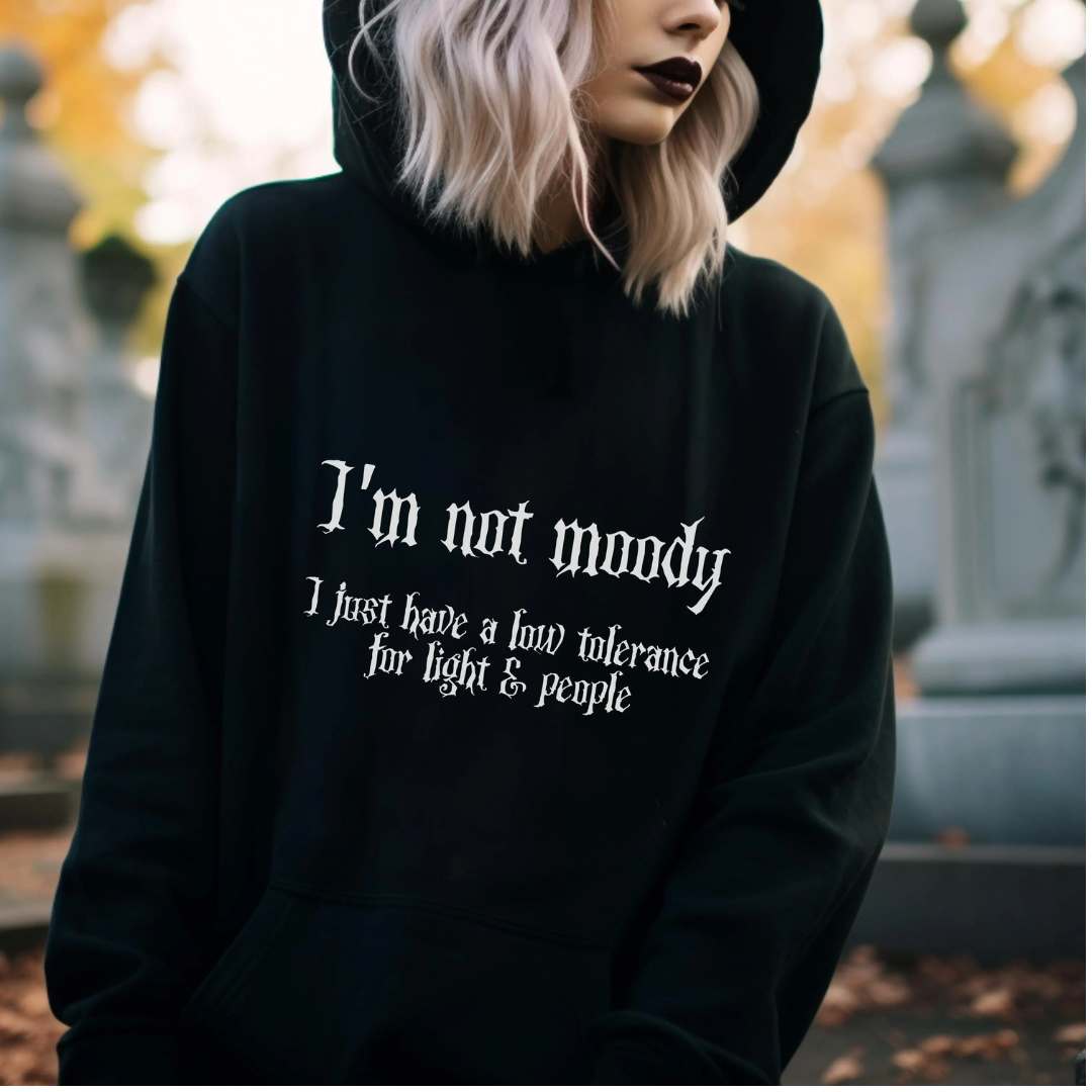 I'm not moody Hooded Sweatshirt