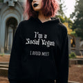 Gothic Hoodie " I'm a social vegan, I avoid meet"