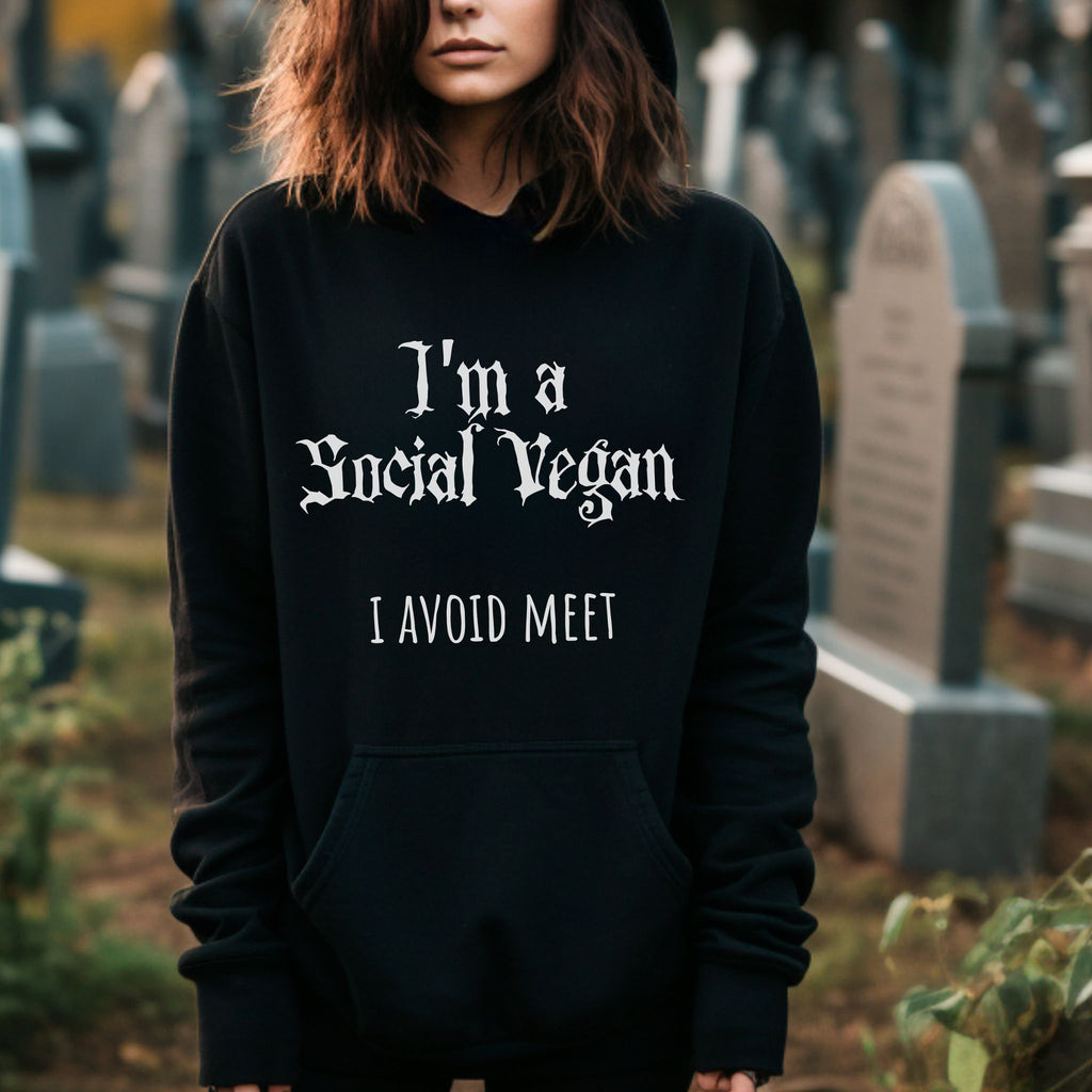 Gothic Hoodie " I'm a social vegan, I avoid meet"