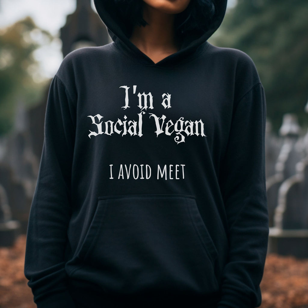 Gothic Hoodie " I'm a social vegan, I avoid meet"