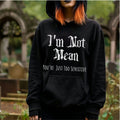 Gothic Hoodie "I'm not mean, You're just too sensitive"
